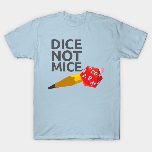 Dice Not Mice T-Shirt by scottzirkel